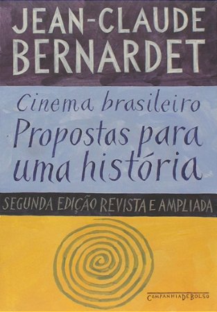 Cinema Brasileiro: Propostas para Uma Historia