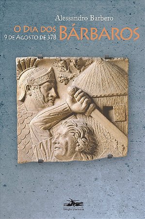 Dia dos Babaros, o - 9 de Agosto de 378