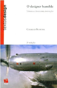 Designer Humilde, o - Logica e Etica para Inovacao- Col. Textos Design