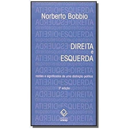 Direita e Esquerda - 3  Edicao - Razoes e Significado de Uma Distincao Poli