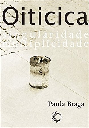 Oiticica - Singularidade Multiplicidade