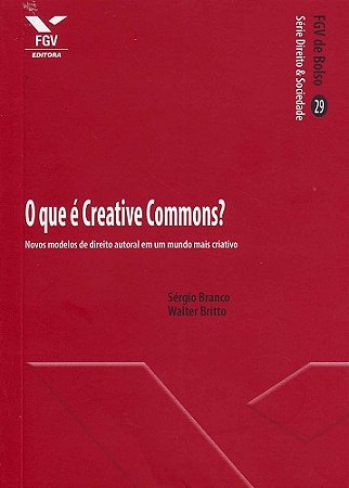 Que e Creative Commons , o -  Novos Modelos de Direito Autoral em Um Mundo