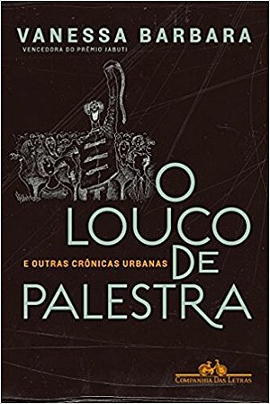 Louco de Palestra, o - e Outras Cronicas Urbanas