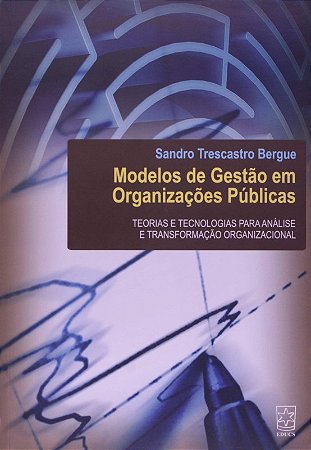 Modelos de Gestao em Organizacoes Publicas