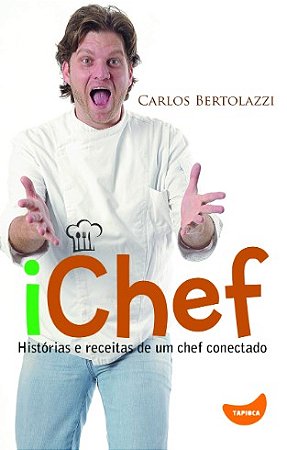 Ichef: Historias e Receitas de Um Chef Conectado