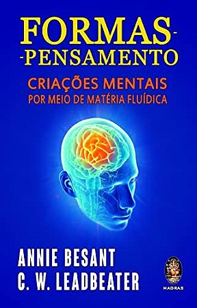 Formas - Pensamento - Criacoes Mentais por Meio de Materia Fluidica
