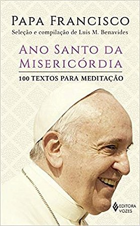 Ano Santo da Misericordia - 100 Textos para Meditacao