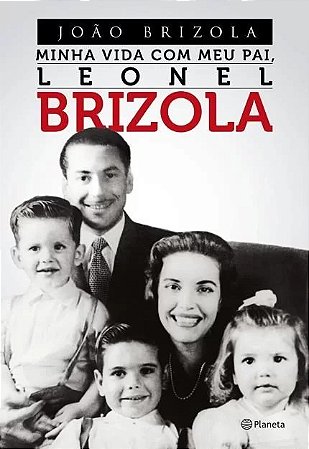 Minha Vida com Meu Pai, Leonel Brizola