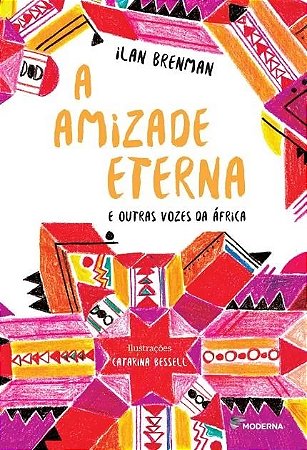 Amizade Eterna, a - e Outras Vozes da Africa