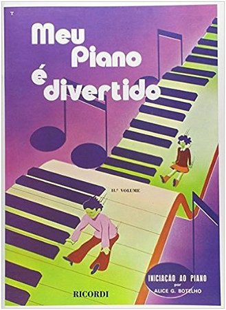 Meu Piano e Divertido - 2 Volume - Iniciacao ao Piano