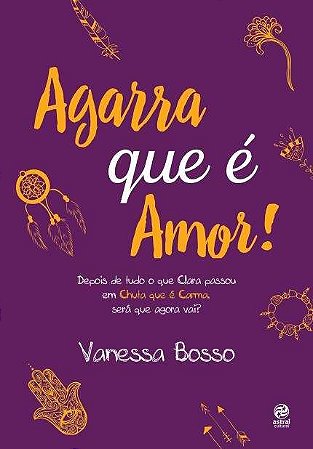Agarra Que e Amor! - Depois de Tudo o Que Clara Passou em Chuta Que e Carma
