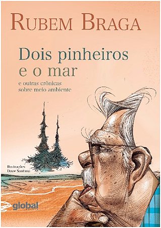 Dois Pinheiros e o Mar - e Outras Cronicas sobre Meio Ambiente