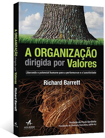 Organizacao Dirigida por Valores, A: Liberando o Potencial Humano para a pe