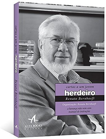 Cartas a Um Jovem Herdeiro - a Heranca Nao Vem com Manual de Instrucoes