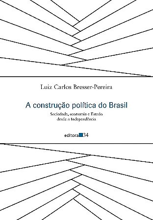 Construcao Politica do Brasil, a - Sociedade, Economia e Estado desde a Ind