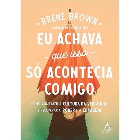 Eu Achava Que Isso so Acontecia Comigo