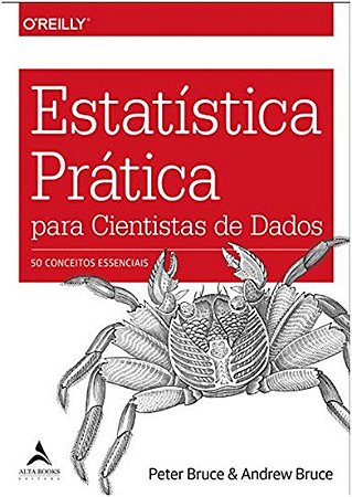 Estatistica Pratica para Cientistas de Dados: 50 Conceitos Essenciais