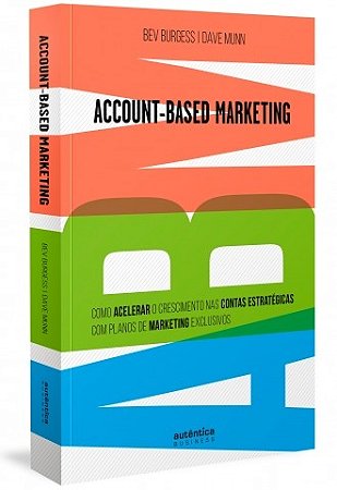 Abm Account-based Marketing: Como Acelerar o Crescimento Nas Contas Estrate