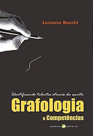 Grafologia e Competencias: Identificando Talentos Atraves da Escrita