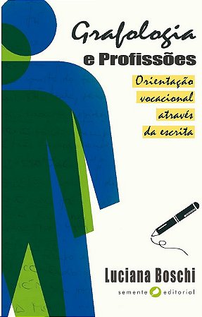 Grafologia e Profissoes: Orientacao Vocacional Atraves da Escrita