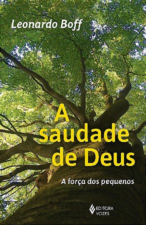 Saudade de Deus, a - a Forca dos Pequeninos