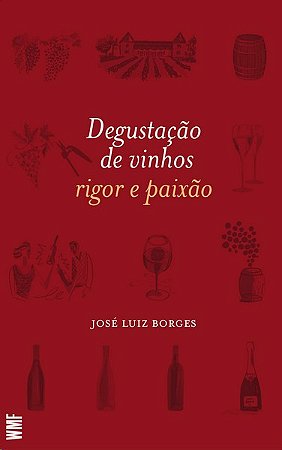 Degustacao de Vinhos: Rigor e Paixao