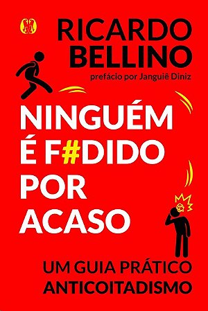Ninguem e F#dido por Acaso: Um Guia Pratico Anticoitadismo