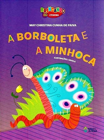 Borboleta e a Minhoca, A