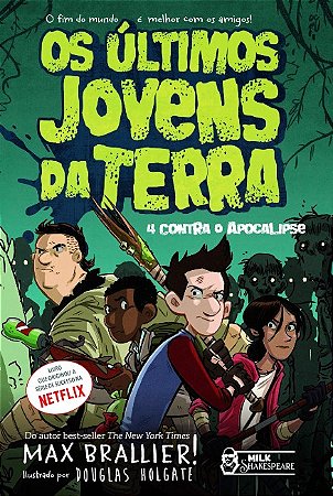 Ultimos Jovens da Terra, Os: 4 contra o Apocalipse - Vol. 1