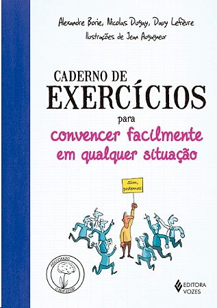 Caderno de Exercicios para Convencer Facilmente em Qualquer Situacao
