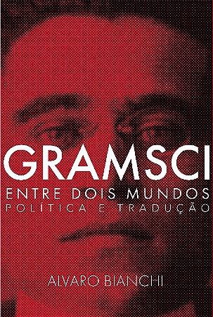 Gramsci entre Dois Mundos