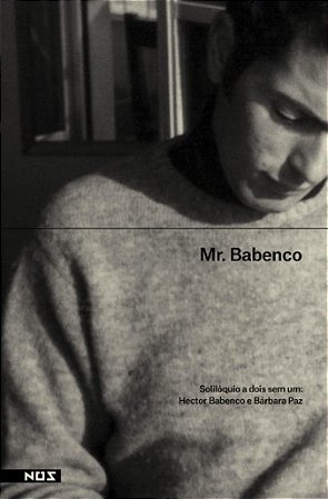Mr. Babenco: Soliloquio a Dois sem Um