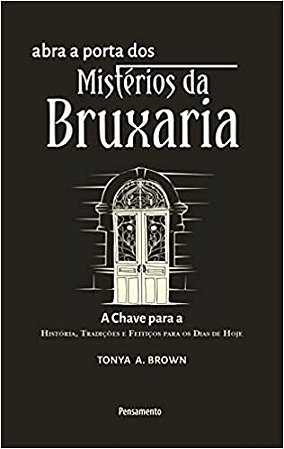 Abra a Porta dos Misterios da Bruxaria