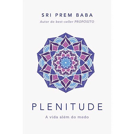 Plenitude: a Vida Alem do Medo