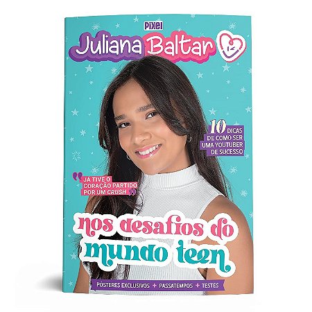 Juliana Baltar Nos Desafios do Mundo Teen