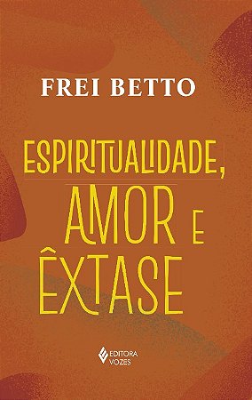 Espiritualidade, Amor e Extase