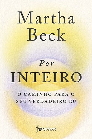 Por Inteiro - o Caminho para o Seu Verdadeiro eu