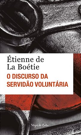 Discurso da Servidao Voluntaria, O