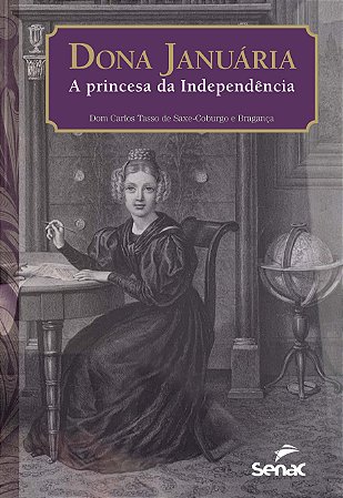 Dona Januária, a Princesa da Independência