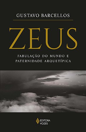 Zeus - Fabulação do Mundo e Paternidade Arquetípica
