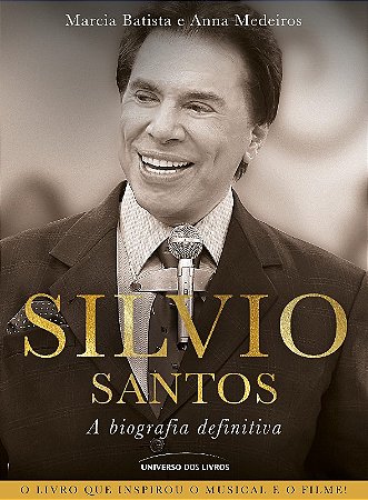 Silvio Santos: a Biografia Definitiva