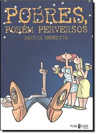 Pobres Porem Perversos