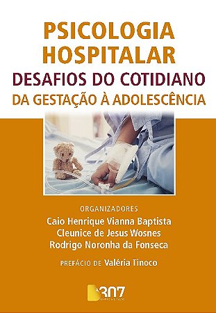 Psicologia Hospitalar - Desafios do Cotidiano - da Gestacao a Adolescencia