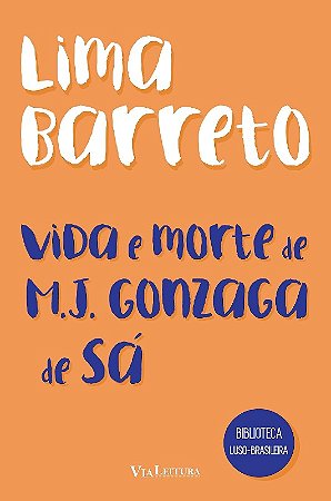 Vida e Morte de M. J. Gonzaga de sa