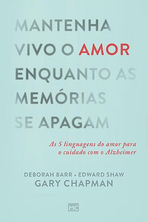 Mantenha Vivo o Amor Enquanto as Memororias se Apagam