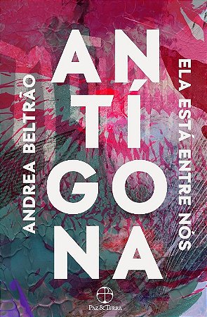 Antigona: Ela Esta entre nos