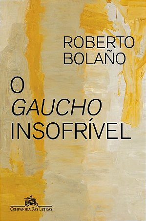 Gaucho Insofrivel, O