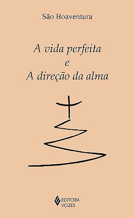 Vida Perfeita e a Direcao da Alma, A