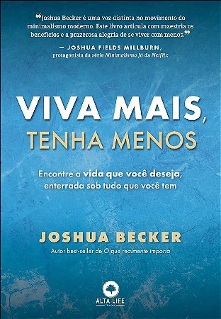 Viva Mais, Tenha Menos: Encontre a Vida Que Voce Deseja, Enterrada