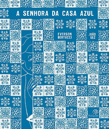 Senhora da Casa Azul, A